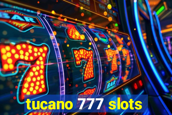 tucano 777 slots